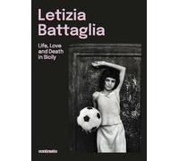 Letizia Battaglia: Love and Death in Sicily