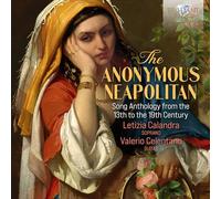 Letizia Calandr The Anonymous Neapolitan: Song Anthology from the 13th to t (CD)