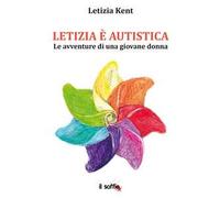 Letizia è autistica. Le avventure di una giovane donna