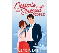 Desserts for Stressed People: A Secret Identity Romantic Comedy