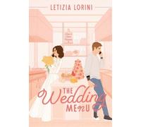 Letizia Lorini The Wedding Menu (Tascabile) Love & Other Recipes