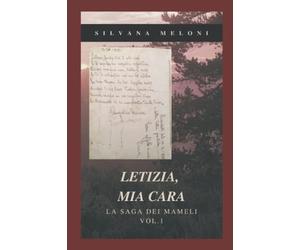 Letizia, mia cara: (La saga dei Mameli - Vol.1)
