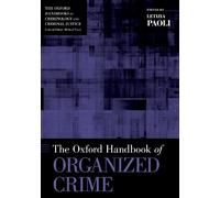 Letizia Paoli The Oxford Handbook of Organized Crime (Tascabile)