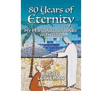 Letkeman Jacob 80 Years of Eternity (Tascabile)