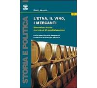 L'Etna, il vino, i mercanti. Dimensione locale e processi di mondializzazione (1865-1906)