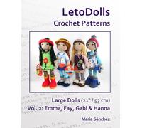 LetoDolls Crochet Patterns Large Dolls (21" / 53 cm) Vol. 2: Emma, Fay, Gabi & Hanna