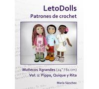 LetoDolls Patrones de crochet Muñecos XGrandes (24" / 61 cm) Vol. 1: Pippa, Quique y Rita