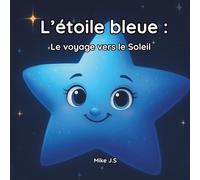 L'étoile bleue: Le voyage vers Le Soleil
