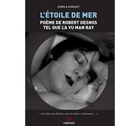 L'etoile de mer. Poéme de Robert Desnos tel quel l'a vu Man Ray