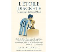 L'Étoile Discrète : Le parcours de Lionel Messi