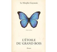 L'Étoile du Grand Bois: Un roman initiatique au cœur de la Guyane
