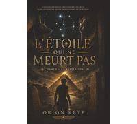 L'ÉTOILE QUI NE MEURT PAS - TOME I: LA RÉVÉLATION