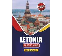 LETONIA GUÍA DE VIAJE 2026: Explora ciudades históricas, playas bálticas, comida local e itinerarios para tu viaje por el norte de Europa