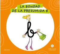 Letra a Letra Letrilandia - La bondad de la presumida B: Basado en el método de Aurora Usero Alijarde