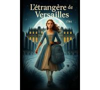 L'étrangère de Versailles - 1784
