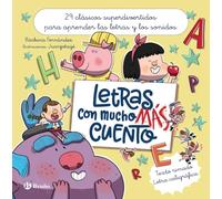 Letras con mucho MÁS cuento: 29 clásicos superdivertidos para aprender las letras y los sonidos