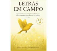 Letras em Campo: Uma jornada com a inteligência artificial e as crianças que precisam de um pouco mais de atenção