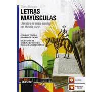 Letras mayúsculas. Literatura en lengua española con historia y arte. Per le Scuole superiori. Con espansione online [Lingua spagnola]