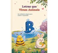 Letras que Viram Animais: Um alfabeto alegre para colorir e aprender