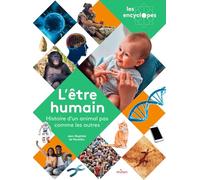 L'être humain: Histoire d'un animal pas comme les autres