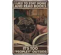 Letrero de metal divertido con texto "A Pug le gusta quedarse en casa a leer un libro. Es demasiado gente afuera". Letrero de metal para decoración de pared, estilo rústico de granja, regalo para muj