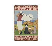 Letrero de metal rústico retro con texto "Amante de los perros, golfista, soy el tipo de chica que es perfectamente feliz con los perros" y placa de pared para decoración del hogar, cocina, bar, cafe