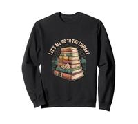 Let's all Go To The Library Tempo di Lettura del Libro |- Felpa