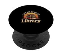 Let's All Go To The Library Tempo di lettura del libro ----- PopSockets PopGrip Adesivo