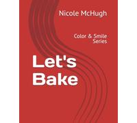 Let's Bake: Color & Smile Series