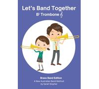 Let's Band Together - B flat Trombone: Brass Band edition