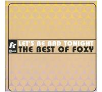 Let's Be Bad Tonight: Best of Foxy by Foxy (2005-08-02)