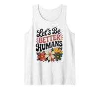 Let's Be Better Humans Floreale Retro Groovy Anti Bullismo Canotta