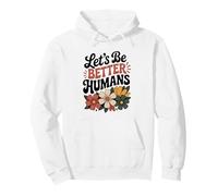 Let's Be Better Humans Floreale Retro Groovy Anti Bullismo Felpa con Cappuccio