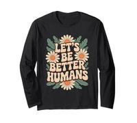 Let's Be Better Humans Floreale Retro Groovy Anti Bullismo Maglia a Manica