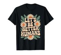 Let's Be Better Humans Floreale Retro Groovy Anti Bullismo Maglietta