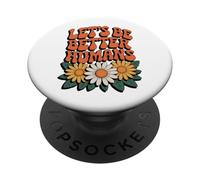 Let's Be Better Humans Floreale Retro Groovy Anti Bullismo PopSockets PopGrip Adesivo