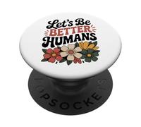 Let's Be Better Humans Floreale Retro Groovy Anti Bullismo PopSockets PopGrip Adesivo