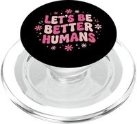 Let's Be Better Humans Giustizia Sociale PopSockets PopGrip per MagSafe