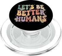 Let's Be Better Humans Giustizia Sociale PopSockets PopGrip per MagSafe