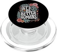 Let's Be Better Humans Giustizia Sociale PopSockets PopGrip per MagSafe