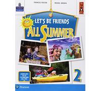 Let's be friends all summer. Per la Scuola elementare. Con ebook. Con espansione online. Con CD-ROM (Vol. 2)