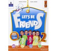 Let's be friends. Per la Scuola elementare. Con espansione online (Vol. 2)