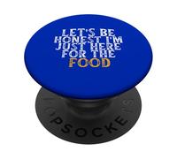 Let's Be Honest I'm Just Here For The Food PopSockets PopGrip Adesivo