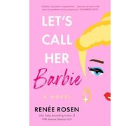 Renee Rosen Let's Call Her Barbie (Tascabile)