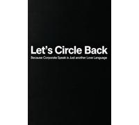 Let's Circle Back: Because Corporate Speak is Just another Love Language