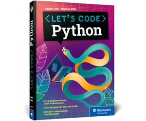 Let's code Python: Programmieren lernen mit Python ohne Vorkenntnisse. Ideal für Kinder und Jugendliche (Auflage 2026)