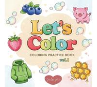 Let's color: A coloring practice book: vol.1