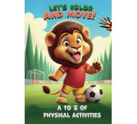 Let's color and move!: A to Z of physical activities