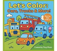 Let's Color: Cars, Trucks and More!