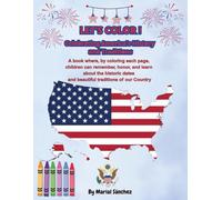 LET'S COLOR !: Celebrating America's History and Traditions